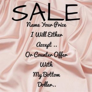 Shop Now… Name Your Price Sale All Reasonable Offers Will Be Accepted